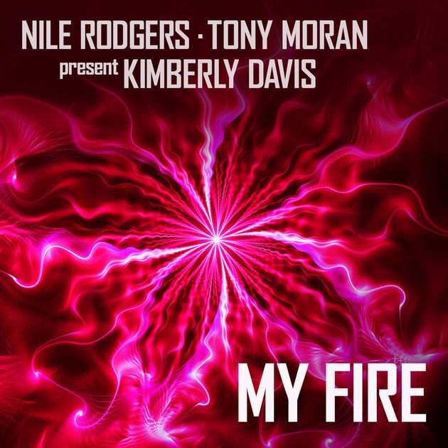 Nile Rodgers & Tony Moran pres. Kimberly Davis / My Fire