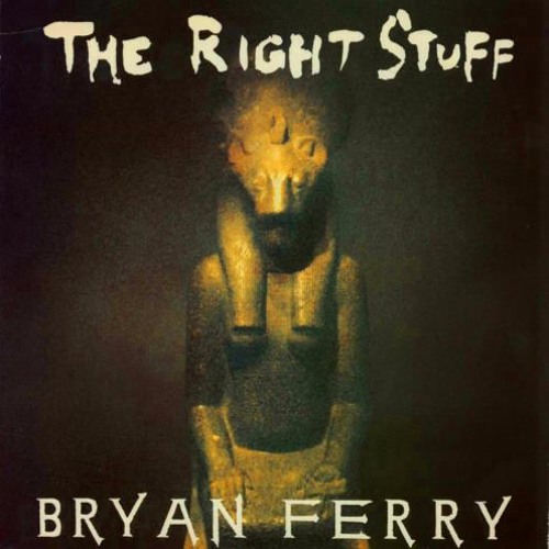 Bryan Ferry / The Right Stuff