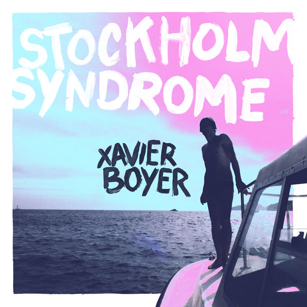 Xavier Boyer / Stockholm Syndrome