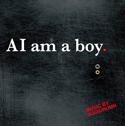 SUGIURUMN / AI am a boy.