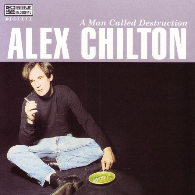 Alex Chilton / A Man Called Destruction