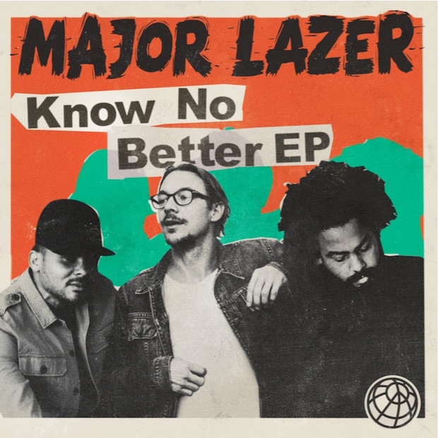 Major Lazer / Know No Better EP
