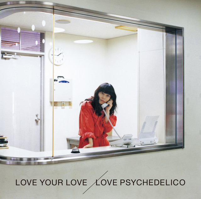 LOVE PSYCHEDELICO / LOVE YOUR LOVE