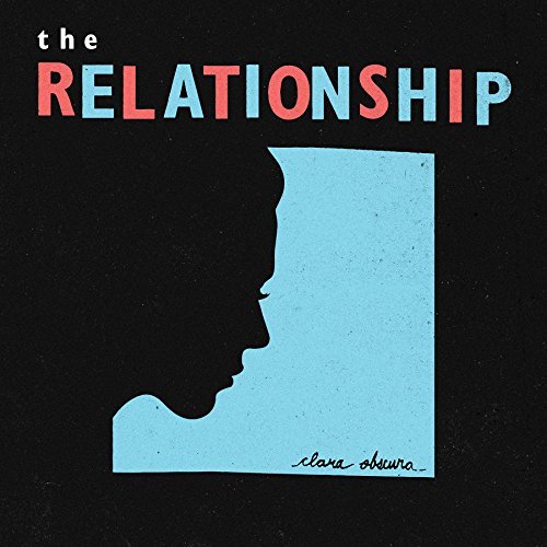 The Relationships / Clara Obscura