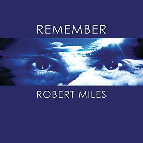 Robert Miles / Remember Robert Miles