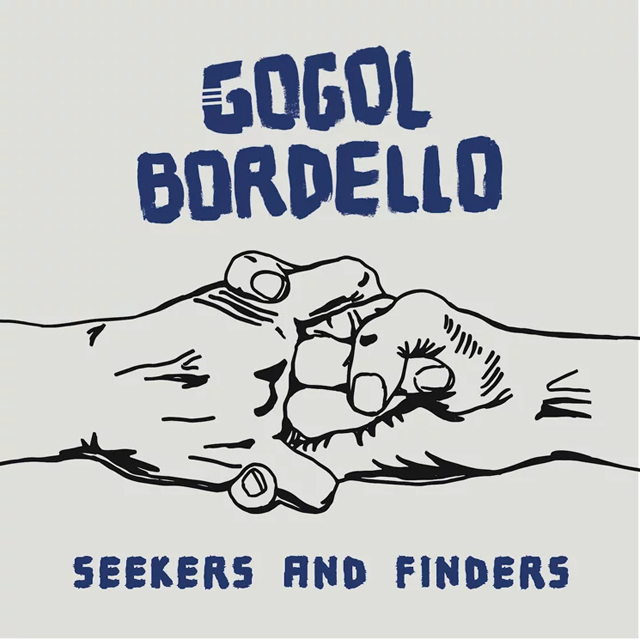 Gogol Bordello / Seekers and Finders
