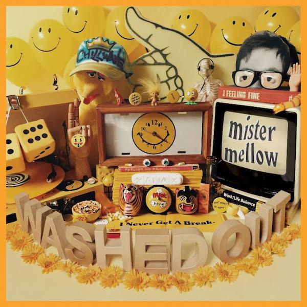 Washed Out / Mister Mellow