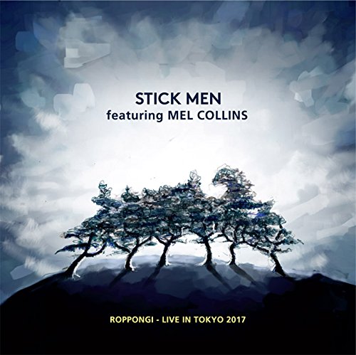 Stick Men featuring Mel Collins / Roppongi - Live in Tokyo 2017