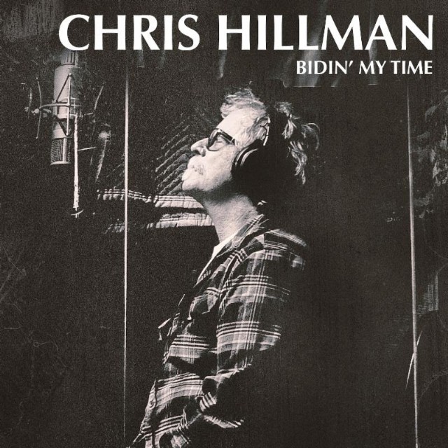 Chris Hillman / Bidin’ My Time