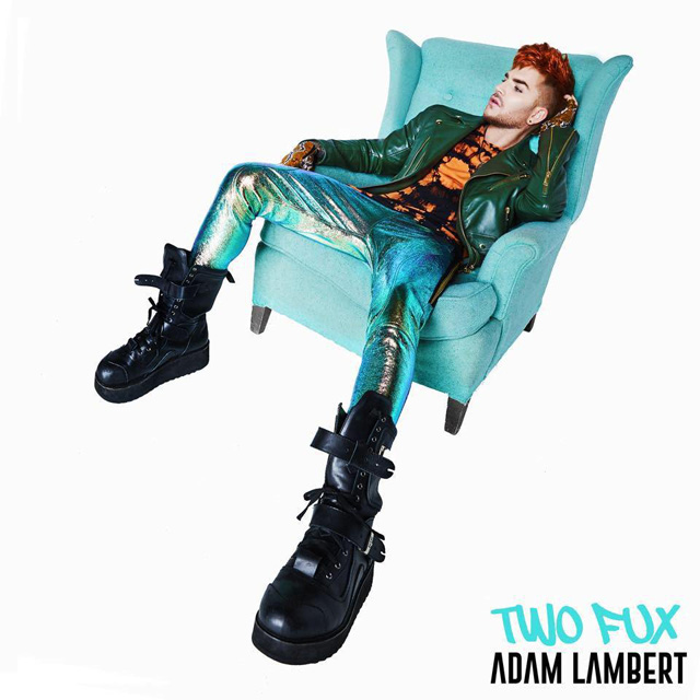 Adam Lambert / Two Fux
