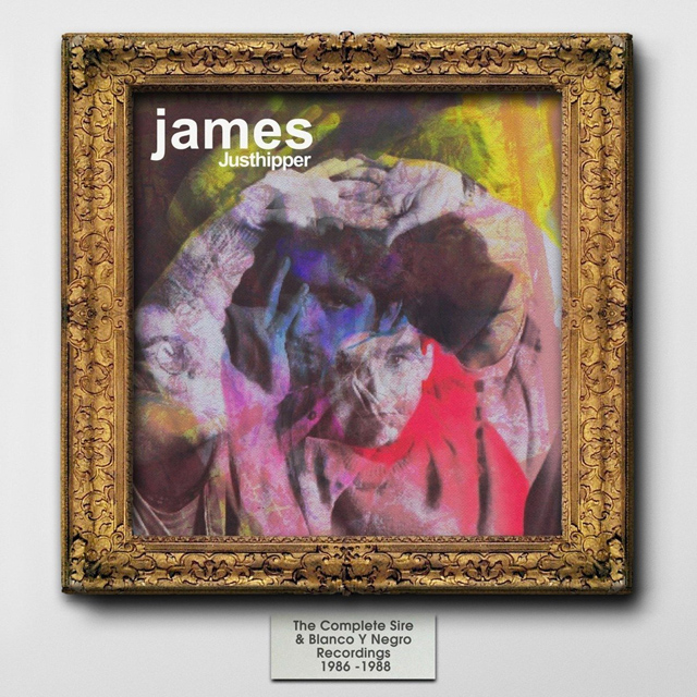 James / Justhipper: The Complete Sire & Blanco y Negro Recordings 1986-1988