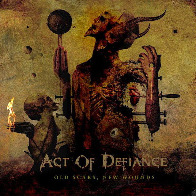 Act Of Defiance / Old Scars, New Wounds