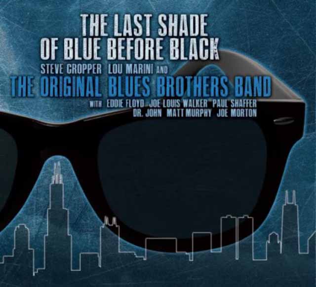 The Original Blues Brothers Band / The Last Shade of Blue Before Black