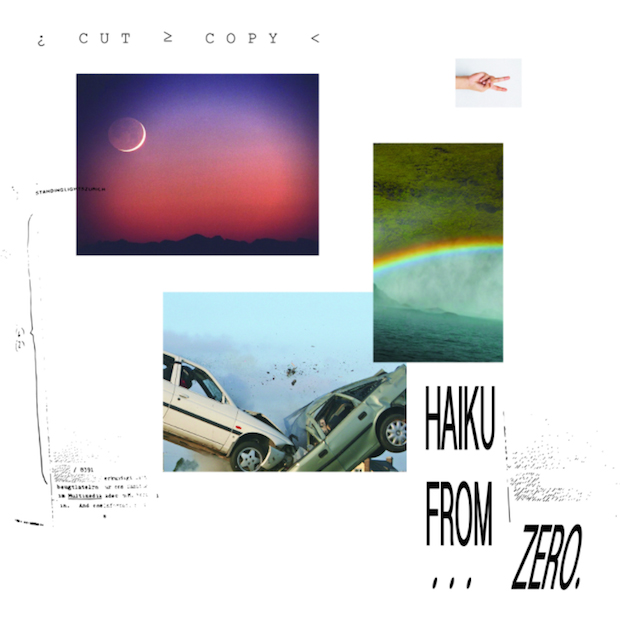 Cut Copy / Haiku From Zero
