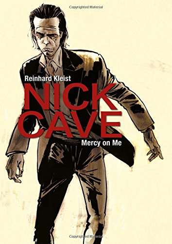 Nick Cave: Mercy on Me / Reinhard Kleist