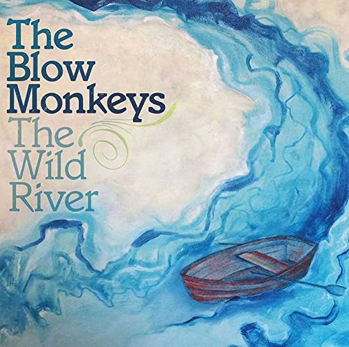 The Blow Monkeys / The Wild River