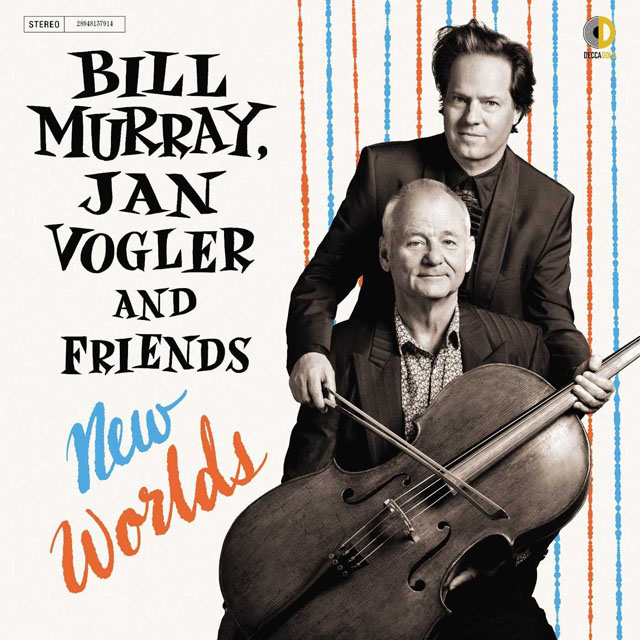 Bill Murray, Jan Vogler and friends / New Worlds