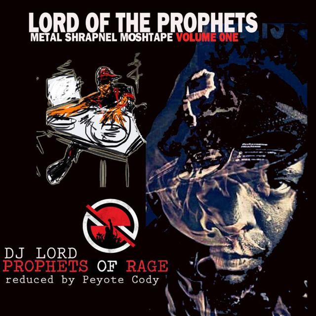 DJ LORD / LORD OF THE PROPHETS METAL SHRAPNEL MOSHTAPE VOLUME ONE