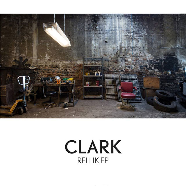 Clark / Rellik EP