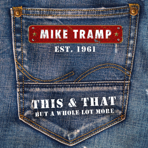 Mike Tramp / This & That (But A Whole Lot More)