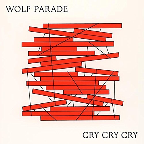 Wolf Parade / Cry Cry Cry