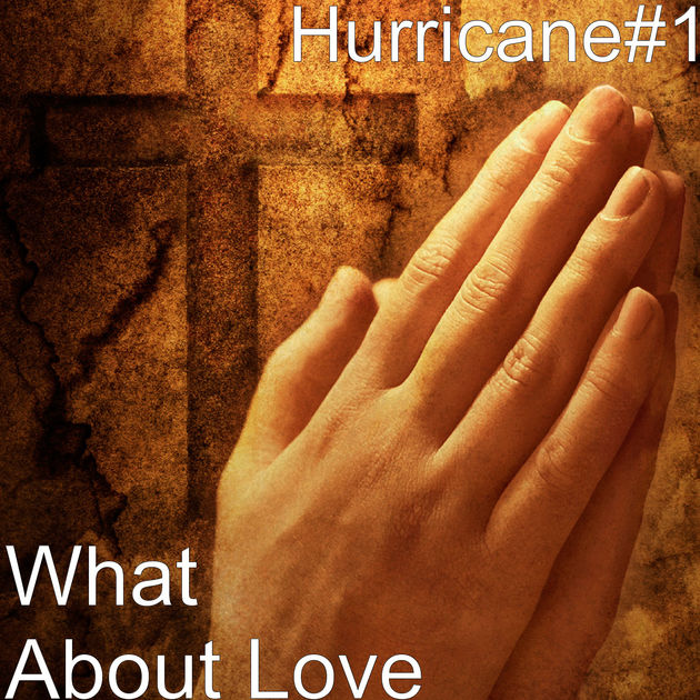 Hurricane #1 / What About Love
