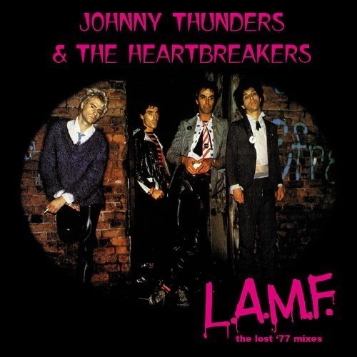 Johnny Thunders & The Heartbreakers / L.A.M.F - The Lost '77 Mixes [40th anniversary]