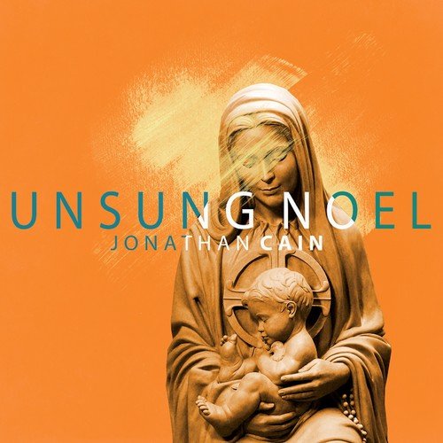 Jonathan Cain / Unsung Noel