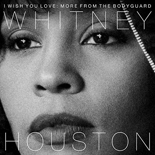 Whitney Houston / I Wish You Love: More From The Bodyguard