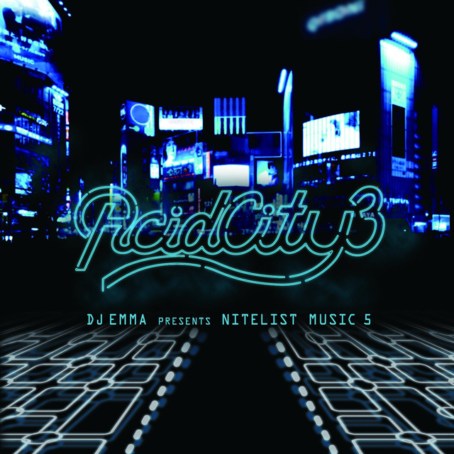 VA / DJ EMMA presents NITELIST MUSIC 5 / ACID CITY 3