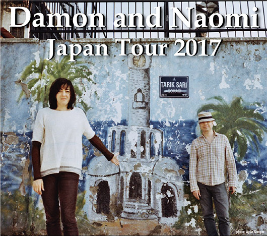Damon & Naomi Japan Tour 2017