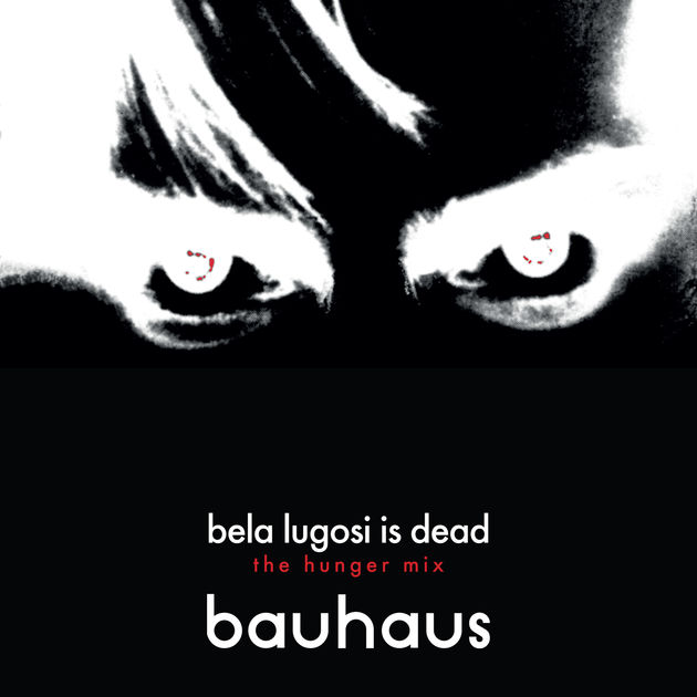 Bauhaus / Bela Lugosi Is Dead (The Hunger Mix) - Single