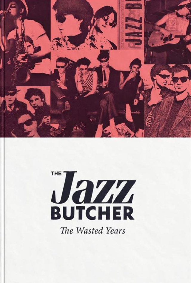 Jazz Butcher / Wasted Years
