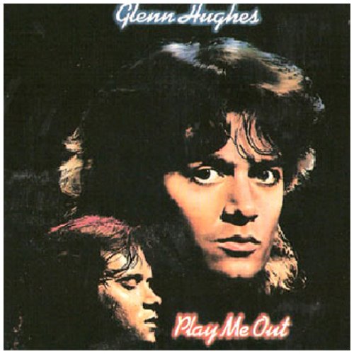 Glenn Hughes / Play Me Out