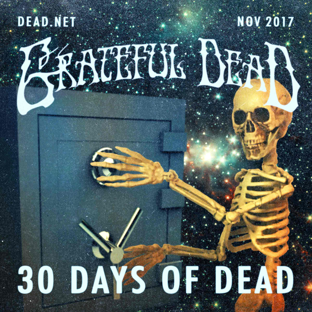 Grateful Dead / 30 Days of Dead 2017
