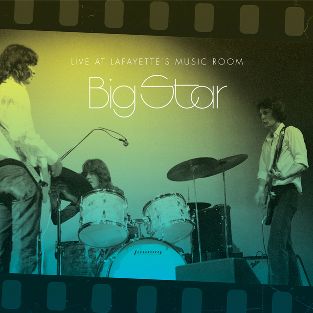 Big Star / Live At Lafayette’s Music Room