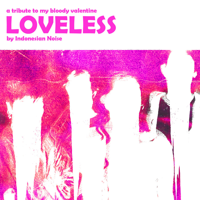 Tribute To My Bloody Valentine - 26th Loveless // PURPLE LOVELESS by Indonesian Noise