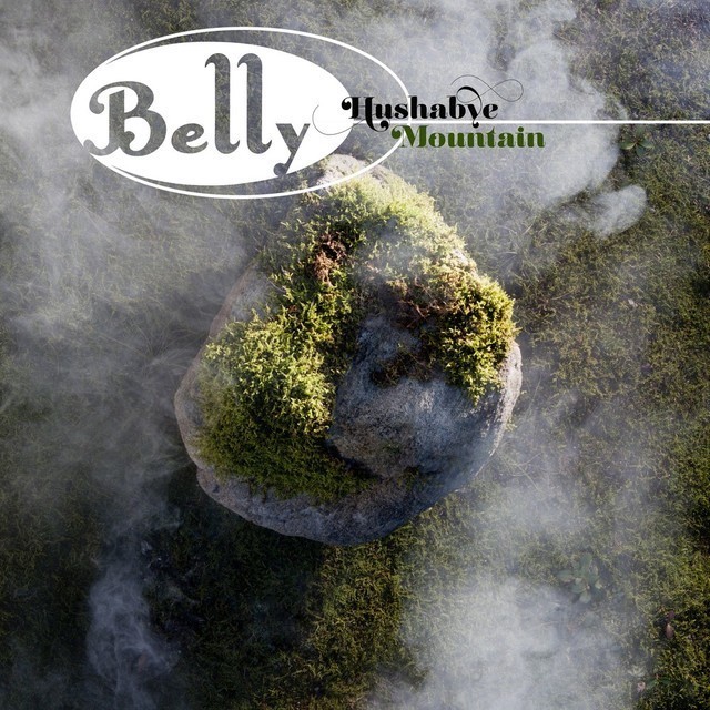 Belly / Hushabye Mountain