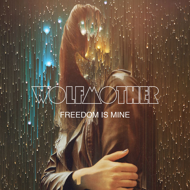Wolfmother / Freedom Is Mine - Single