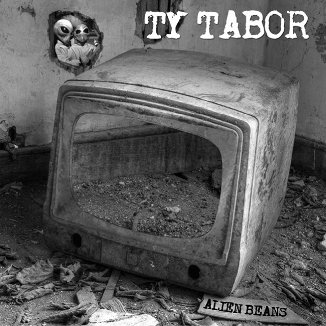 Ty Tabor / Alien Beans