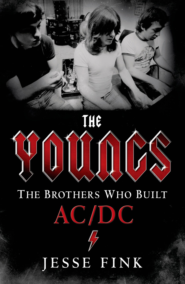 The Youngs: The Brothers Who Built AC/DC / Jesse Fink