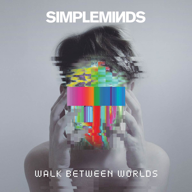 Simple Minds / Walk Between Worlds