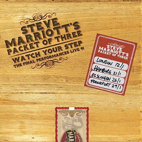 Steve Marriott's Packet Of Three / Watch Your Step - Final Performances '91