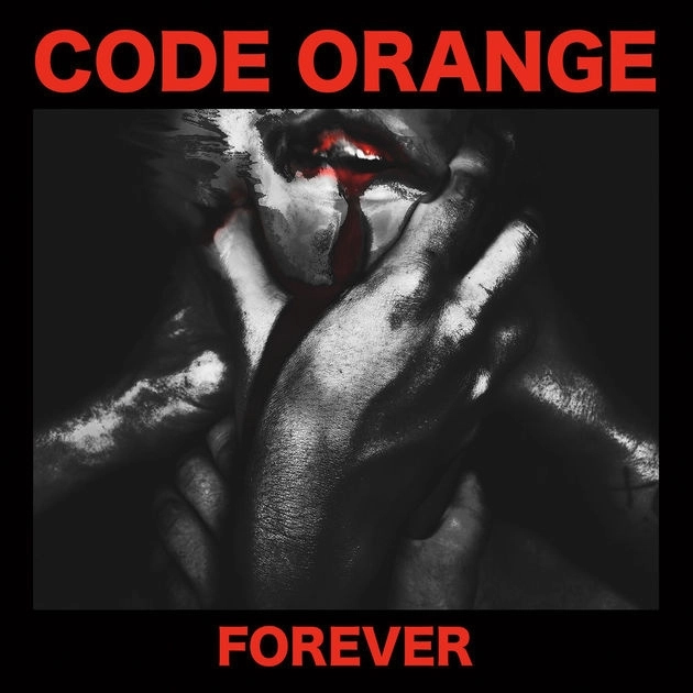 Code Orange / Forever