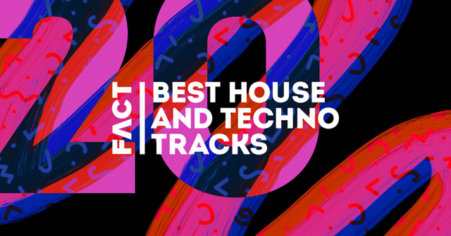 The 20 best house and techno tracks of 2017 - FACT Magazine