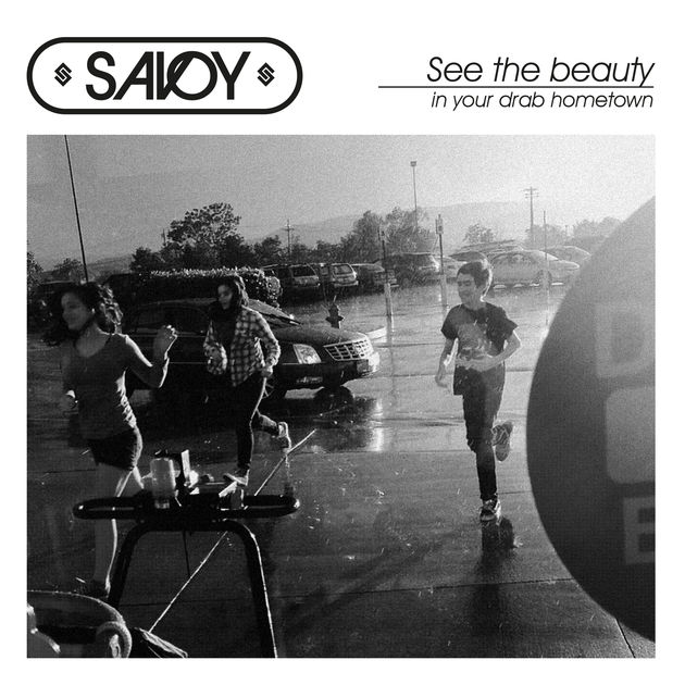 Savoy / See the Beauty in your Drab Hometown