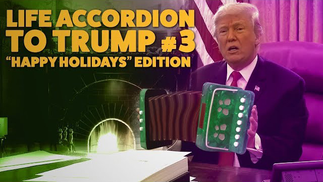 Life Accordion To Trump #3: 