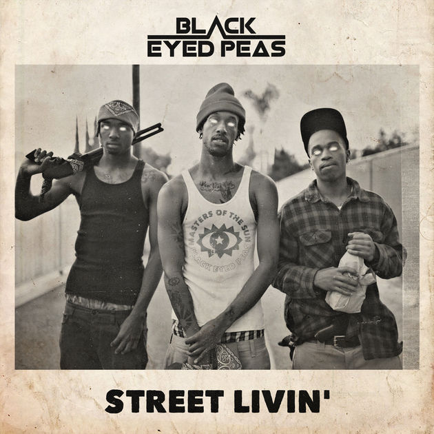 Black Eyed Peas / Street Livin'