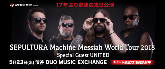 SEPULTURA Machine Messiah World Tour 2018 Special Guest UNITED