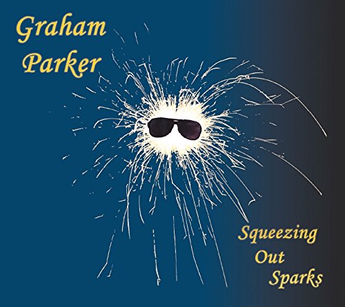 Graham Parker & The Rumour / Squeezing Out Sparks [NEW EDITION]
